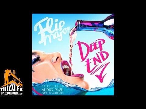 Flip Major ft. Audio Push - DeepEnd [Prod. Authentic] [Thizzler.com]