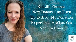 BioLife Plasma: New Donors Can Earn Up to $750! My Donation Experience & What You Need to Know
