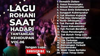 Download lagu LAGU ROHANI SAAT HADAPI TANTANGAN HIDUP - VOL.06 (20 LAGU NONSTOP) mp3 Download lagu LAGU ROHANI SAAT HADAPI TANTANGAN HIDUP - VOL.06 (20 LAGU NONSTOP) mp3