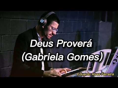 Fundo Musical, Deus Proverá - Eduardo Alves Ferreira, Fundo para Orar e pregar  (Gabriela Gomes)