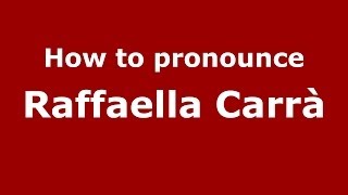 How to pronounce Raffaella Carrà