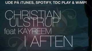 Christian Ulstrup feat. KayReem - I Aften (OFFICIEL PRE-VIDEO)