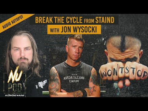 NU POD | Staind's Break the Cycle with Jon Wysocki