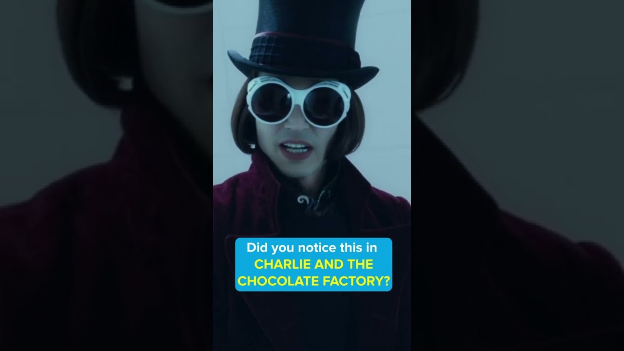 Did you notice this in CHARLIE AND THE CHOCOLATE FACTORY