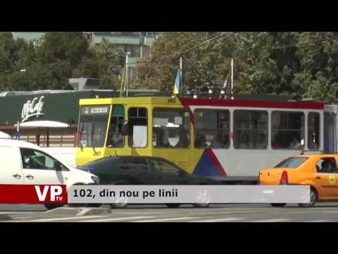 102, din nou pe linii