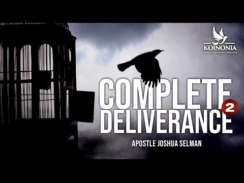 COMPLETE DELIVERANCE  (PART 2) WITH APOSTLE JOSHUA SELMAN 13II03II2022