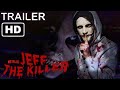 JEFF THE KILLER OFFICIAL TRAILER 2 2022 HD