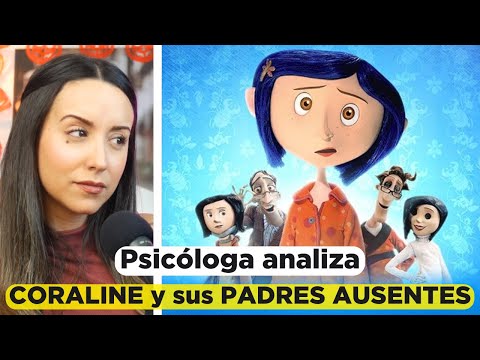 ANÁLISIS PSICOLÓGICO: "CORALINE y el vínculo emocional CON SUS PADRES"