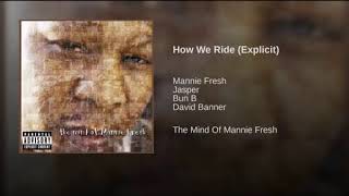 Mannie Fresh feat. Jasper, David Banner and Bun B - How We Ride [slowed]