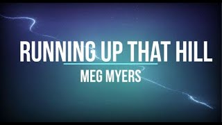 Meg Myers - Running Up That Hill (Lyrics)