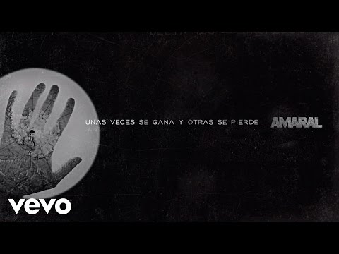 Amaral - Unas Veces Se Gana y Otras Se Pierde (Lyric Video)