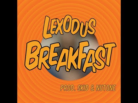 LEXODUS - BREAKFAST (Prod.SKID & NuTone)