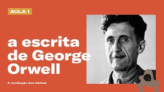 Como é a escrita de George Orwell? | A revolução dos bichos (Parte 01)
