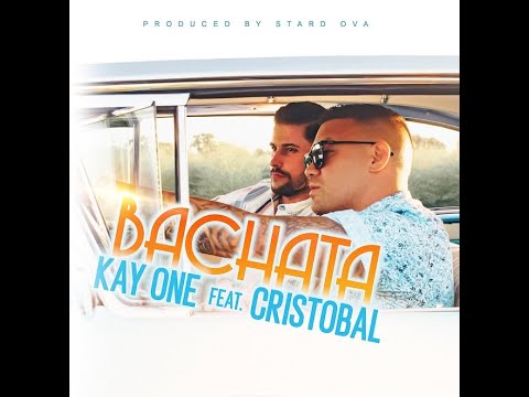 Kay One Feat Cristobal - Bachata (Bachata)