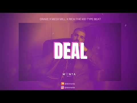 [FREE] DRAKE x MEEK MILL x RICH THE KID TYPE BEAT "DEAL"