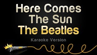 The Beatles - Here Comes The Sun (Karaoke Version)