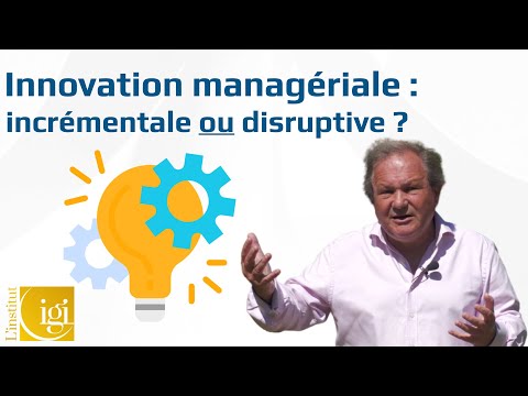 Innovation managériale : incrémentale ou disruptive ?