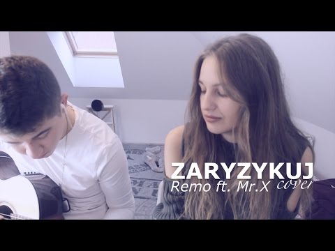 Zaryzykuj - Remo ft. Mr. X | COVER
