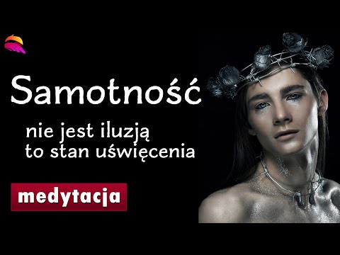 [Popko Meditation World] Jak poradzić sobie z samotnością? Medytacja. Wypełnij się drugim człowiekiem, a odzyskasz siebie.