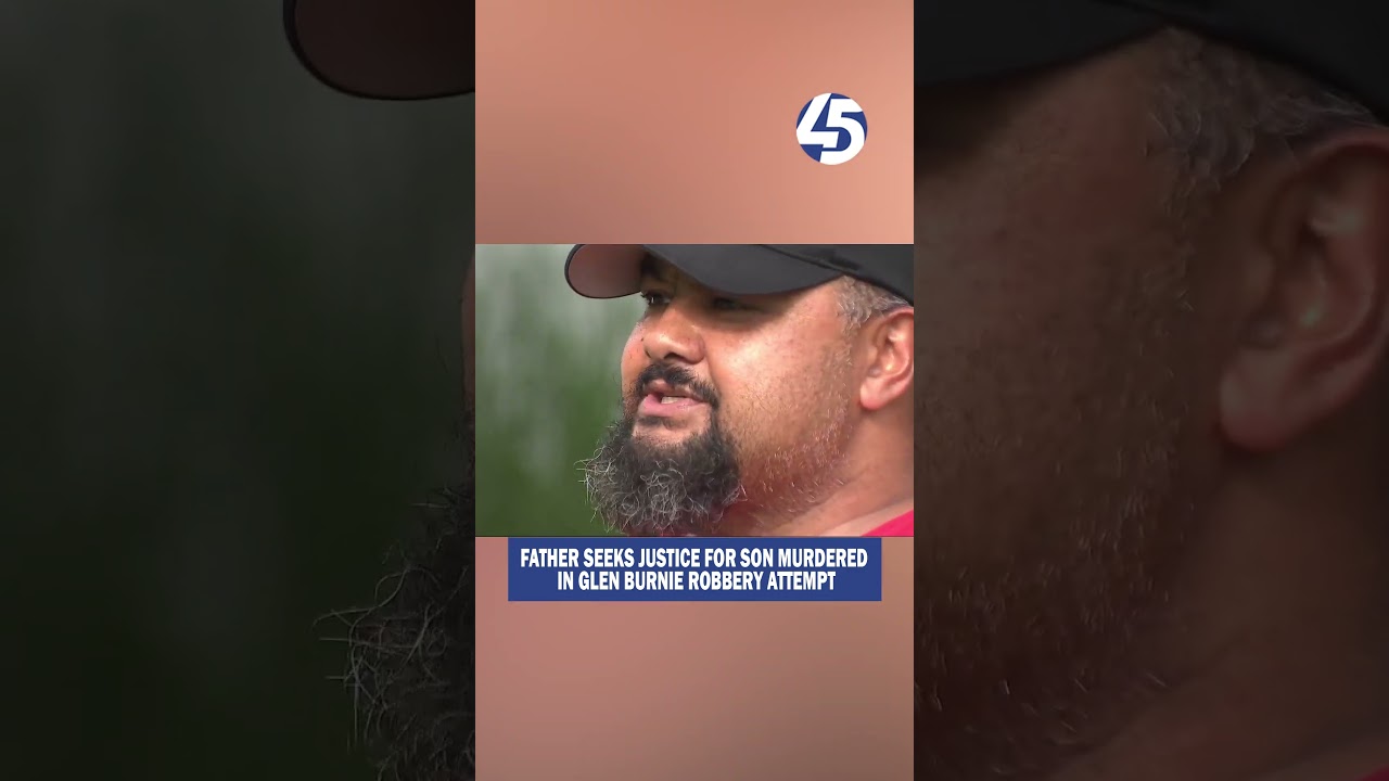 Father seeks justice for son murdered in Glen Burnie robbery attempt