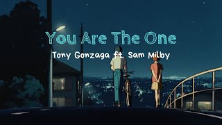 You Are The One Lyrics- Tony Gonzaga ft. Sam Milby