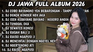 Download lagu DJ JAWA FULL ALBUM TERBARU 2026 SOUND VIRAL TIKTOK🎵DJ COBO BAYANGNO YEN BEBARENGAN🎵DJ DENOK NDX AKA mp3
