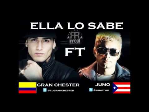 Ella Lo Sabe Gran Chester Ft Juno 'The Hitmaker' ★Lo Que Suena Hoy★ Estrenos 2011