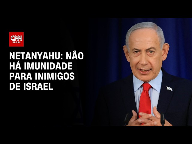 Netanyahu: Não há imunidade para inimigos de Israel | CNN PRIME TIME
