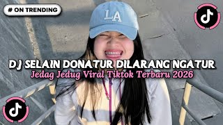 Download lagu DJ SELAIN DONATUR DILARANG NGATUR REMIX FULL BASS DROP SIUL GACOR SOUND VIRAL TIKTOK TERBARU 2026 !! mp3