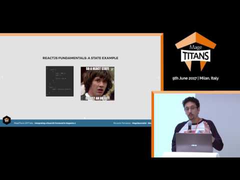 Mage Titans IT 2017 - Riccardo Tempesta – Integrating a ReactJS frontend in Magento 2