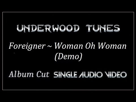 Videoclip de Woman Oh Woman (Demo) — Foreigner