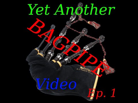 YABV Ep  1: McCallum P1 Bagpipes pt  1: Unboxing