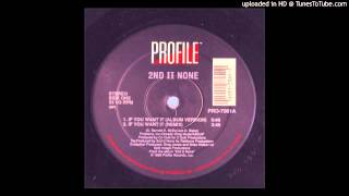 2nd II None - If You Want It (Remix) [Prod. By DJ Quik]