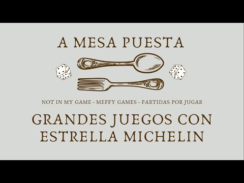 A Mesa Puesta #01 | Grandes juegos con Estrella Michelin