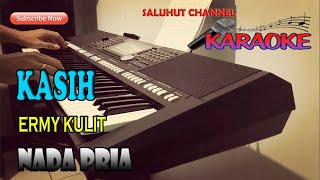 Download lagu KASIH [ERMY KULIT] KARAOKE VOKAL PRIA F=DO mp3