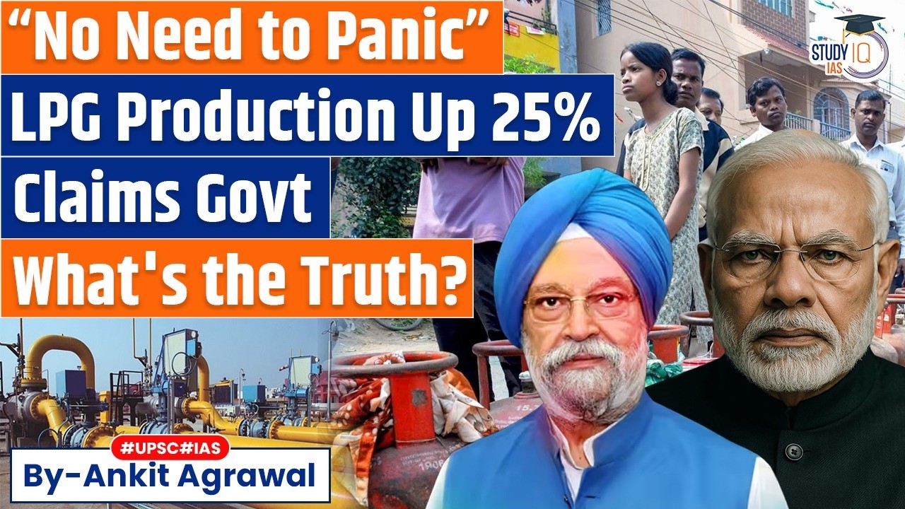 LPG Production Up 25%, Govt Says Amid Shortage Reports | Ankit Agrawal Study IQ