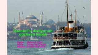İstanbul'u dinliyorum gözlerim kapalı KORO