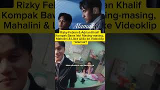 Download lagu Rizky Febian&Adrian Khalif Kompak Bawa Istri Msing-msing, Mahalini & Libra Akila ke Videoklip Alamak mp3 Download lagu Rizky Febian&Adrian Khalif Kompak Bawa Istri Msing-msing, Mahalini & Libra Akila ke Videoklip Alamak mp3