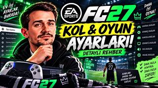 FC 27 KOL & OYUN AYARLARI! 🎮 EN İYİ AYARLAR | Detaylı Rehber