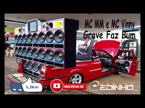 MC MM e MC Vinny - Grave Faz Bum - Eletro Funk