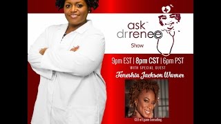The Ask Dr. Renee Show with Teneshia Jackson Warner