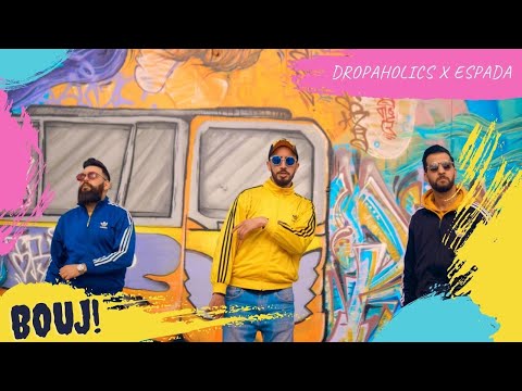 Dropaholics - Bouji || بوجي  Ft. Espada (Clip Officiel)