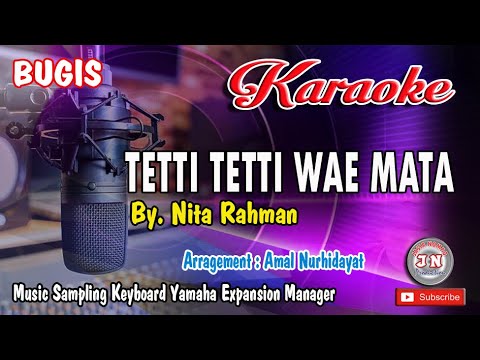 TETTI TETTI WAE MATA-Bugis Karaoke Keyboard No Vocal+Lirik By  Nita Rahman