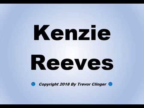 How To Pronounce Kenzie Reeves Correctly