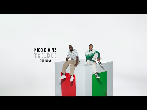 Nico & Vinz - Trouble