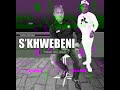 S Khwebeni Ft Qedusizi Imali