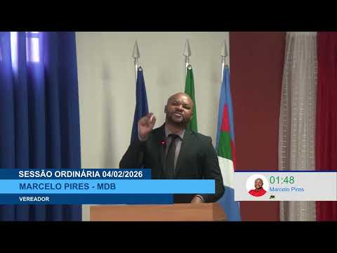  SESSÃO DIA 04/02/2026 – PRONUNCIAMENTO DO VEREADOR MARCELO PIRES