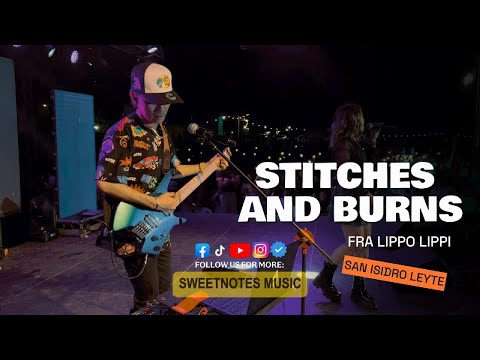 Stitches And Burns | Fra Lippo lippi - Sweetnotes Live @ Leyte