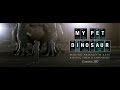 My Pet Dinosaur - (HD) Official Trailer, 2017.
