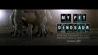 My Pet Dinosaur - (HD) Official Trailer, 2017.